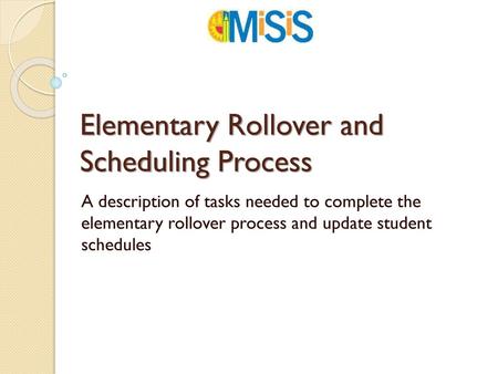 Elementary Rollover and Scheduling Process