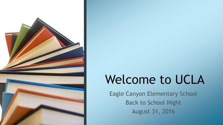 Eagle Canyon Elementary School Back to School Night August 31, 2016