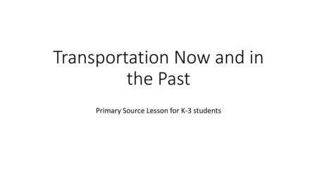 Transportation Now and in the Past