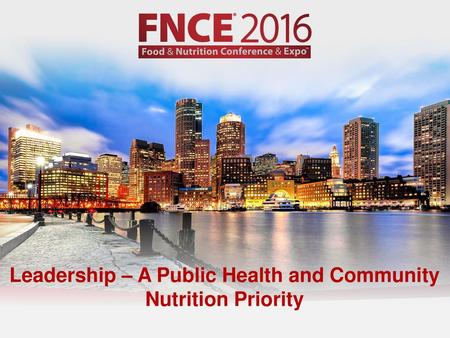 Leadership – A Public Health and Community Nutrition Priority