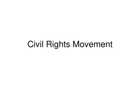 Civil Rights Movement.