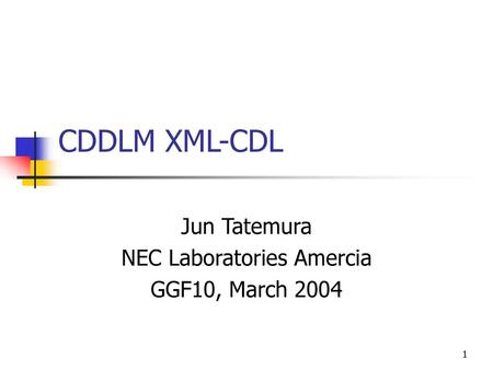 Jun Tatemura NEC Laboratories Amercia GGF10, March 2004