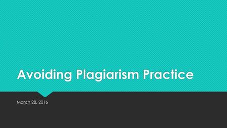 Avoiding Plagiarism Practice