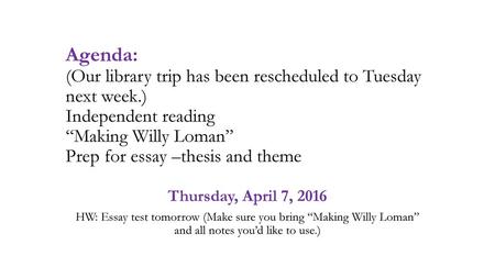 Agenda: (Our library trip has been rescheduled to Tuesday next week