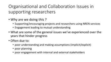 Organisational and Collaboration Issues in supporting researchers