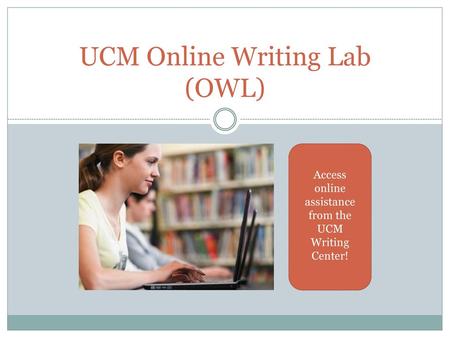 UCM Online Writing Lab (OWL)