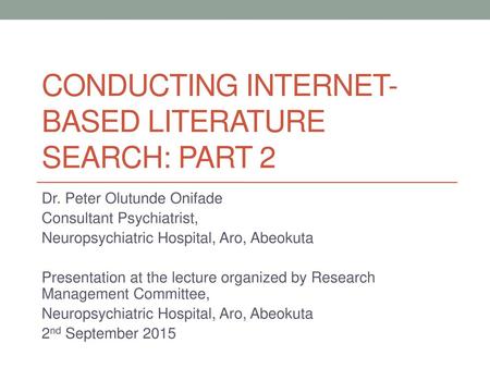 CONDUCTING INTERNET-BASED LITERATURE SEARCH: PART 2