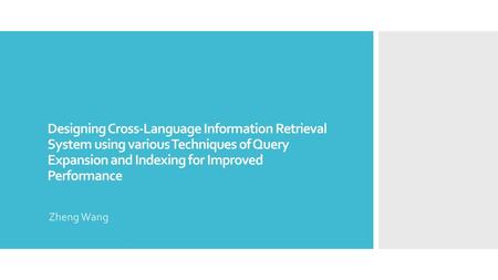 Designing Cross-Language Information Retrieval System using various Techniques of Query Expansion and Indexing for Improved Performance  Hello everyone,