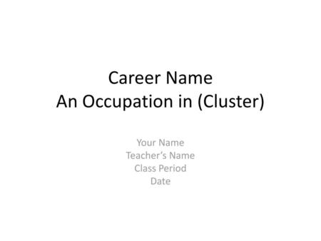 Career Name An Occupation in (Cluster)