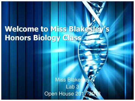 Welcome to Miss Blakesley’s Honors Biology Class