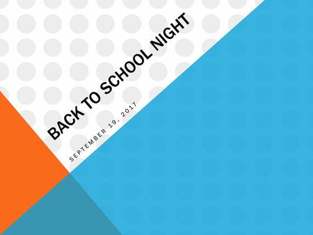 Back to school night September 19, 2017.