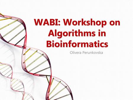 WABI: Workshop on Algorithms in Bioinformatics