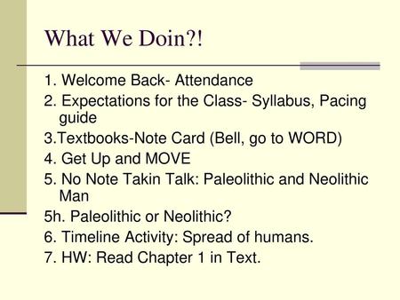 What We Doin?! 1. Welcome Back- Attendance