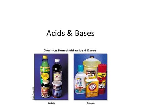 Acids & Bases.