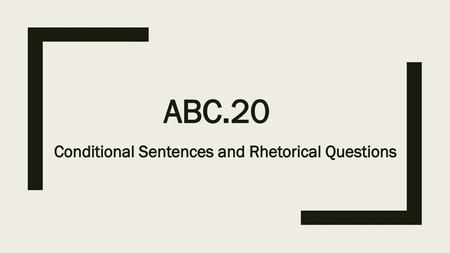 Conditional Sentences and Rhetorical Questions