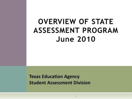 OVERVIEW OF STATE ASSESSMENT PROGRAM June 2010