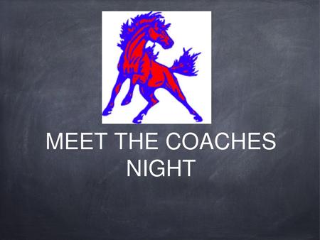 MEET THE COACHES NIGHT.