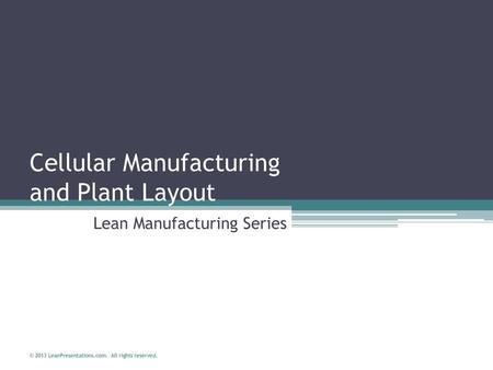 Cellular Manufacturing and Plant Layout