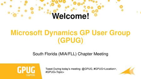 Welcome! Microsoft Dynamics GP User Group (GPUG)