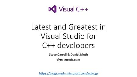 Latest and Greatest in Visual Studio for C++ developers