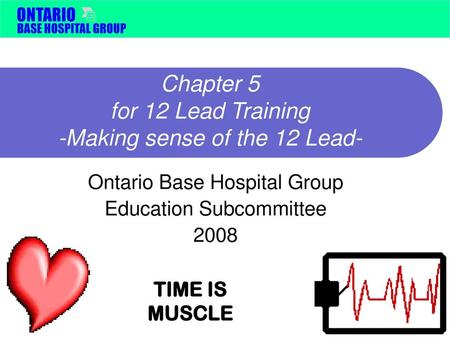 Chapter 5 for 12 Lead Training -Making sense of the 12 Lead-