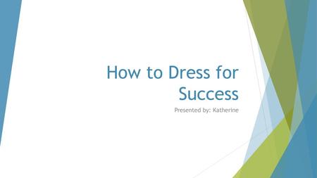 How to Dress for Success