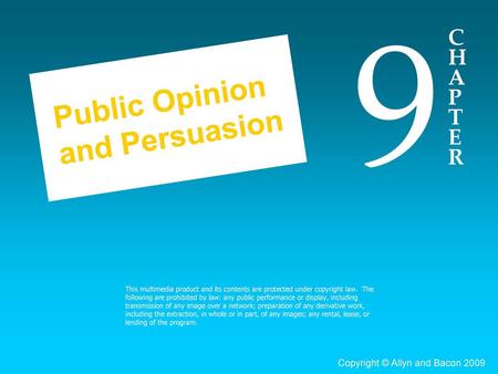 9 Public Opinion and Persuasion C H A P T E R