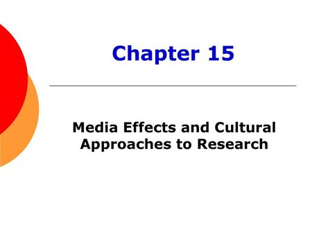 Media Effects and Cultural Approaches to Research