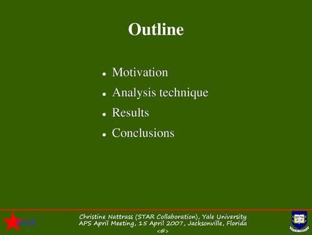 Outline Motivation Analysis technique Results Conclusions.