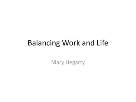 Balancing Work and Life