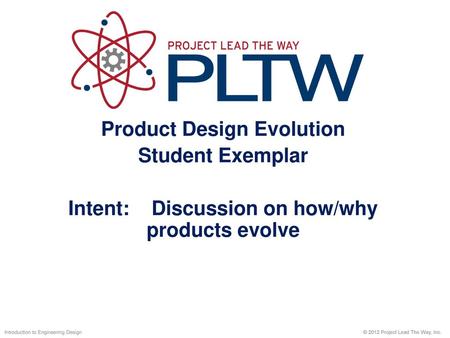 Product Design Evolution Intent: Discussion on how/why products evolve