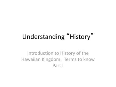 Understanding “History”