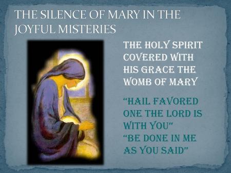 THE SILENCE OF MARY IN THE JOYFUL MISTERIES