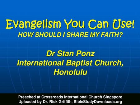 Evangelism You Can Use! Dr Stan Ponz