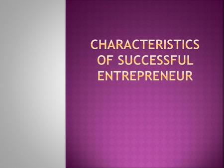 Characteristics of Successful Entrepreneur