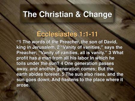 The Christian & Change Ecclesiastes 1:1-11