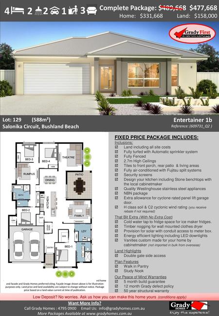 4 2 2 1 3 Complete Package: $489,668 $477,668 Home: $331,668	Land: $158,000 Lot: 129 	(588m²) Salonika Circuit, Bushland Beach Entertainer 1b Reference: