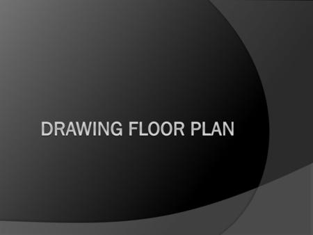 Drawing Floor Plan.