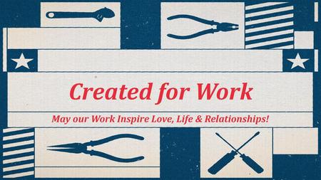 May our Work Inspire Love, Life & Relationships!