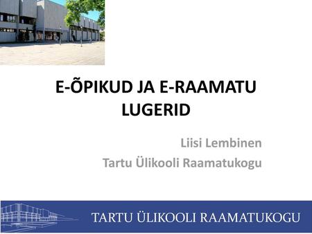 E-ÕPIKUD JA E-RAAMATU LUGERID