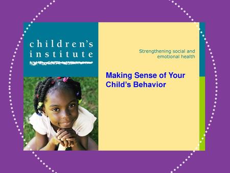 Making Sense of Your Child’s Behavior