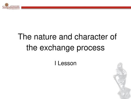 The nature and character of the exchange process