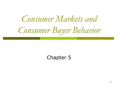 Consumer Markets and Consumer Buyer Behavior