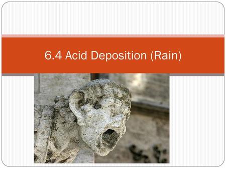 6.4 Acid Deposition (Rain)