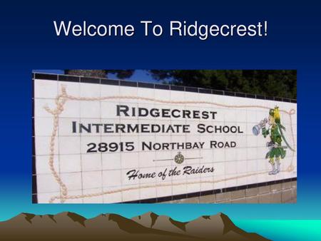 Welcome To Ridgecrest!.