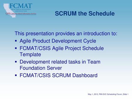 SCRUM the Schedule This presentation provides an introduction to: