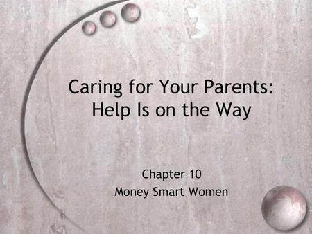 Caring for Your Parents: Help Is on the Way