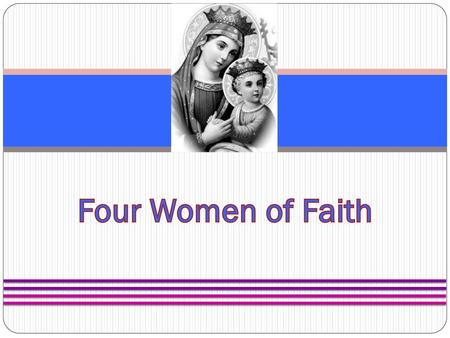 Four Women of Faith.