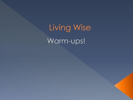 Living Wise Warm-ups!.