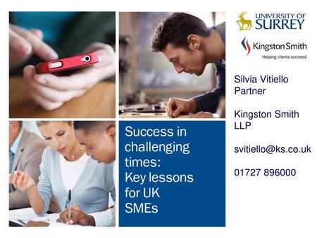 Silvia Vitiello Partner Kingston Smith LLP svitiello@ks.co.uk 01727 896000.